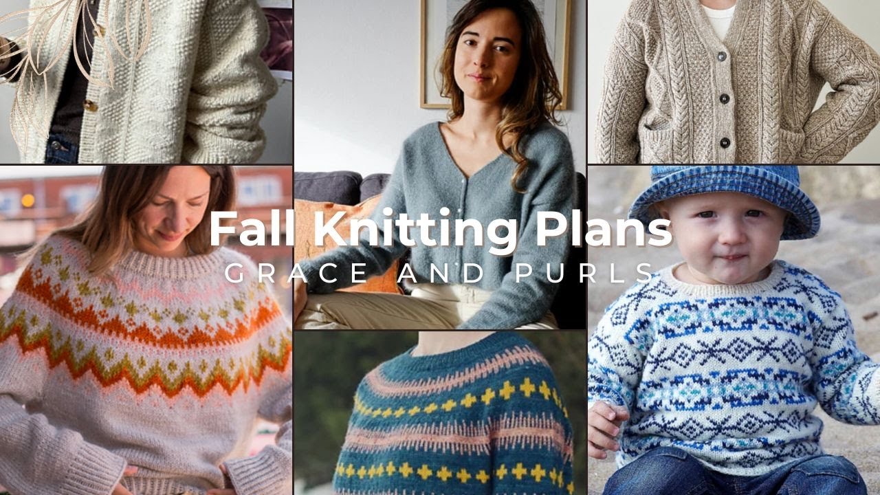 Планы на осеннее вязание! | GraceAndPurls