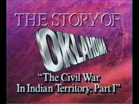 The Story of Oklahoma - Civil War in Indian Territory