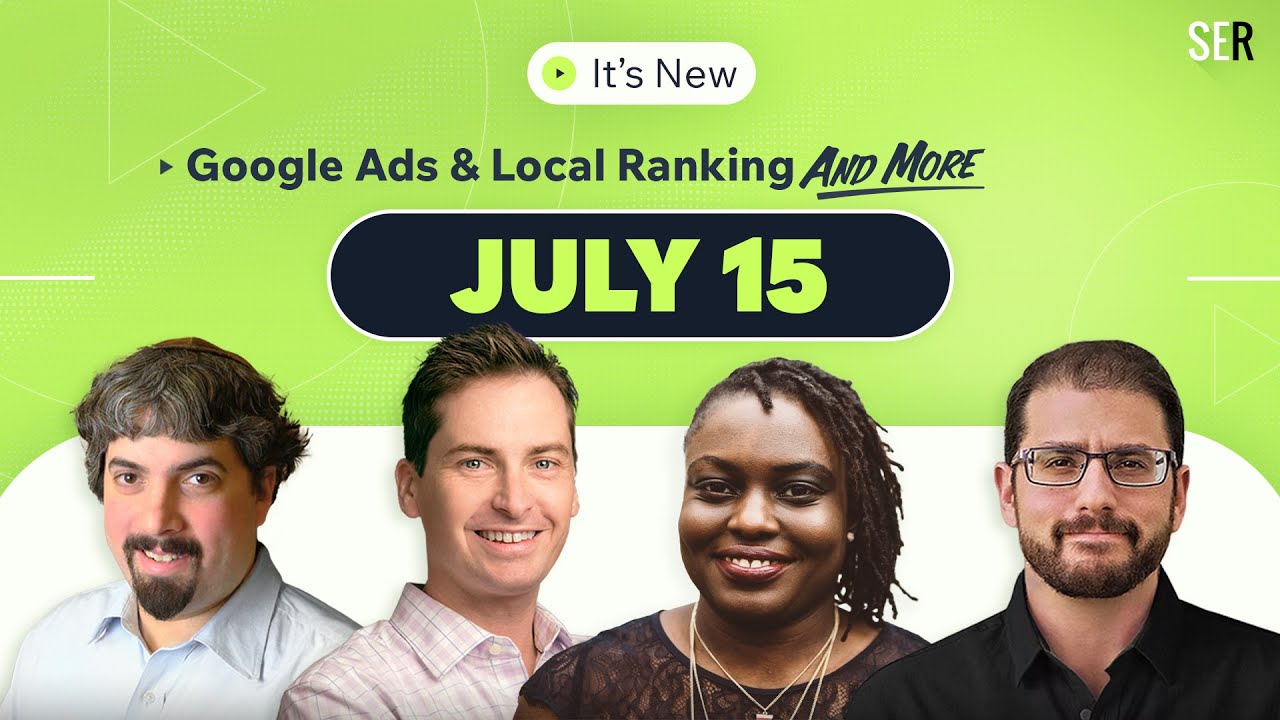 It’s New 7/15: Google Ads brand assets, phrase match losing, local ranking docs updated and more