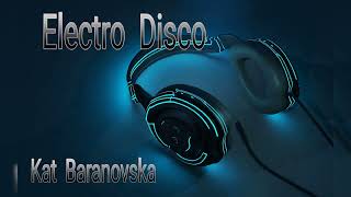 Kat Baranovska - Electro Disco