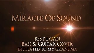 Video thumbnail of "Miracle Of Sound - Best I Can (Bass & Guitar Cover)"