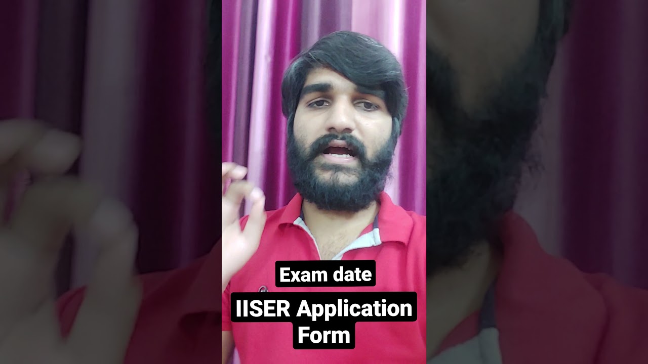 IISER Application form | Exam Date 2021 | IISER Admission 2021 | IISER Form Date | 