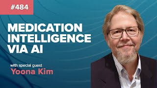 Ep #484 Medication Intelligence via AI with Yoona Kim of Arine
