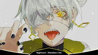 Nightcore - Therefore I Am (male ver.)