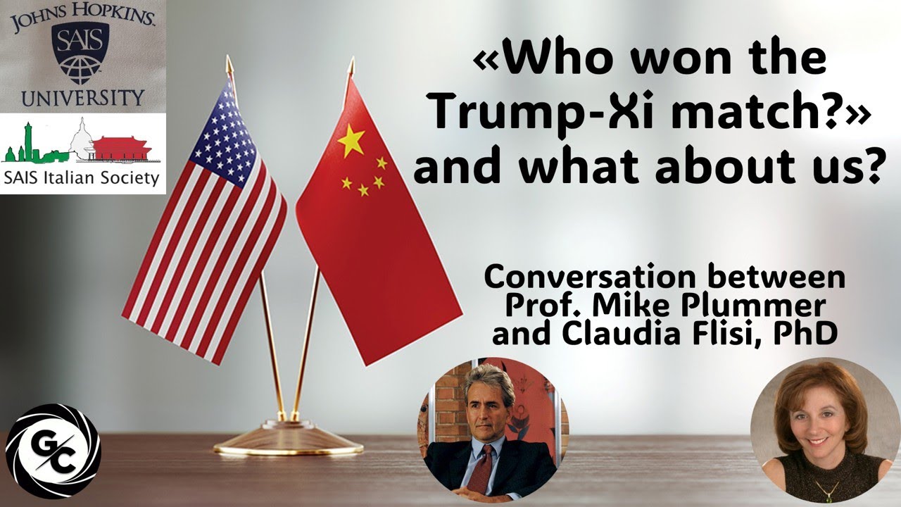 «Who won the Trump-Xi match?» and what about us? - Conversation between Prof. Plummer and Flisi PhD