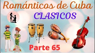 ROMANTICOS DE CUBA  TERAPIA - MUSICAL, Melodias Inolvidables,  Selección de Clásicos - Relax