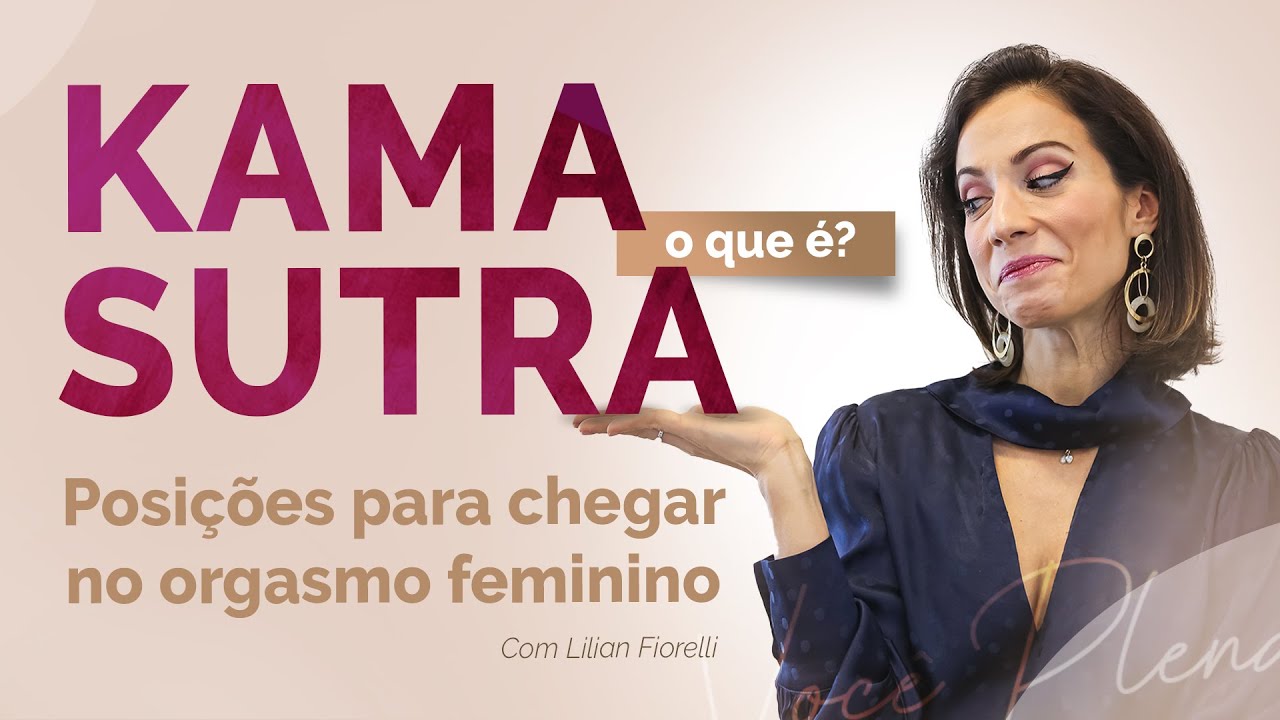 MELHORES POSIÇÕES DO KAMA SUTRA | Dra. Lilian Fiorelli