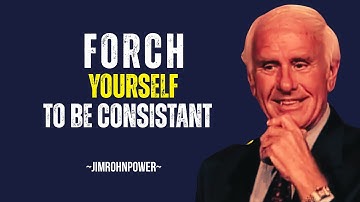 10 SECRETS TO STAYING CONSISTENT NO MATTER WHAT | Jim Rohn Motivational