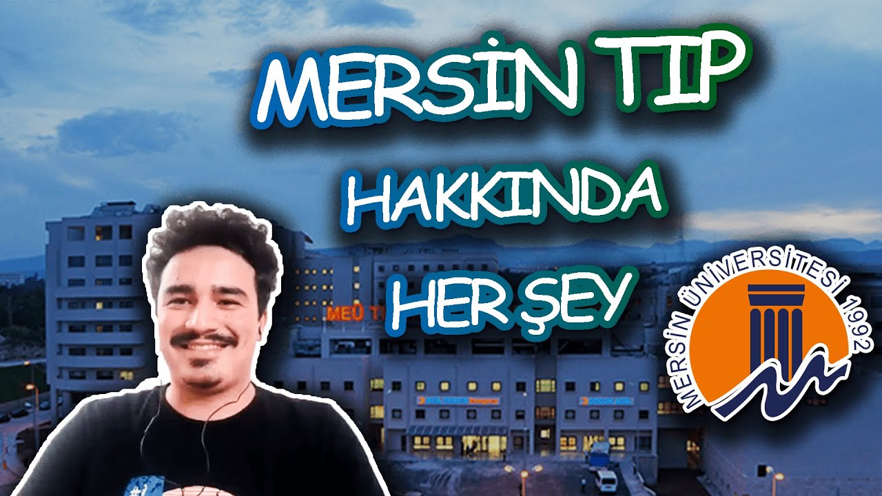 MERSİN TIP'I KONUŞUYORUZ | MERSİN ÜNİVERSİTESİ VE ŞEHİR İMKANLARI