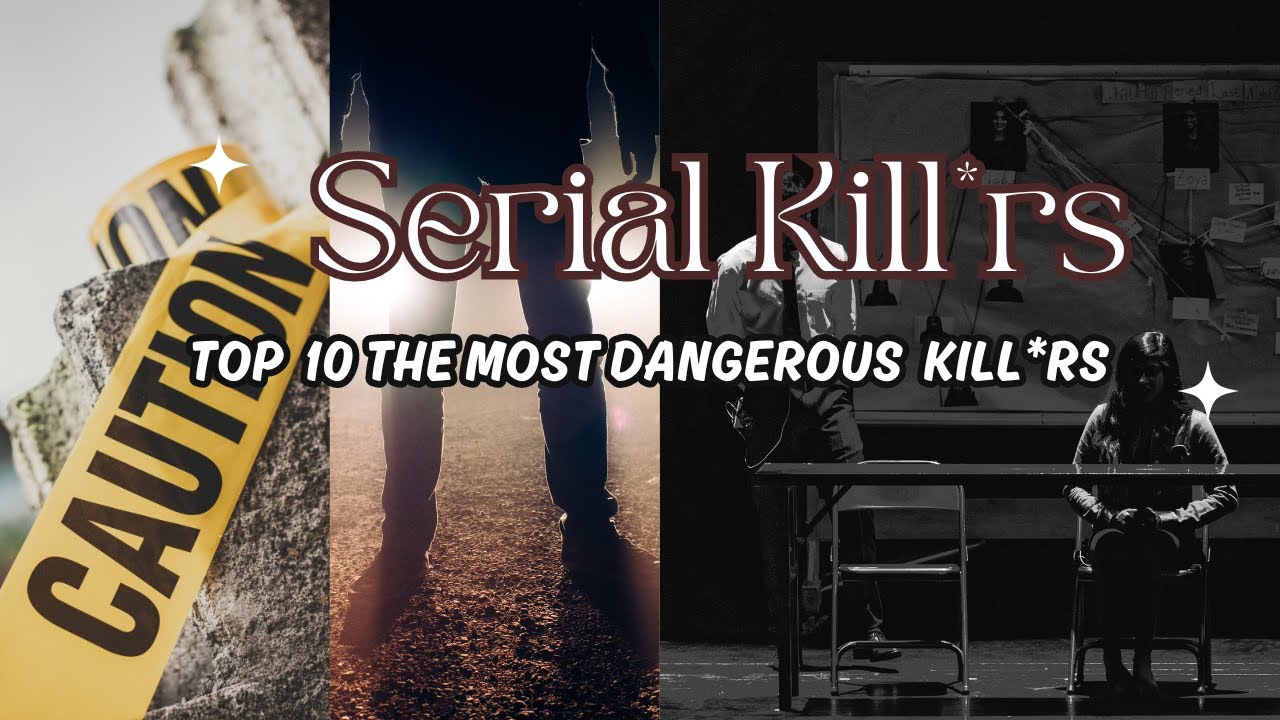 Top 10: The Most Dangerous Serial Killers - YouTube