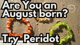 Zodiac Birthstones: If you are born in August - Try  Peridot! Benefits and Uses