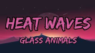 Glass Animals - Heat Waves(lyrics)