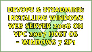 DevOps & SysAdmins: Installing Windows Web Server 2008 on VPC 2007 Host OS - Windows 7 SP1
