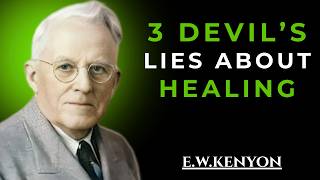 The Devil Lied to You About Healing — 3 Truths Every Believer Must Know!||BEST SPEECH BY E.W.KENYON
