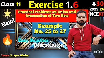 Practical Problems on Union & Intersection | Class 11 Maths Sets Examples 25 to 27 | NCERT CBSE