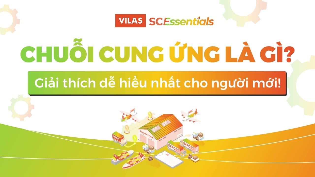 Chuỗi cung ứng là gì? Giải thích dễ hiểu nhất cho người mới!