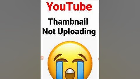 Thumbnails Not Uploading  [9/15] issues with upload and saving thumbnails | Known youtube issues