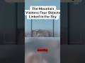 The Mountain Visitors  Four Objects Linked in the Sky #UFO #UFOfootage #sighting #UAP