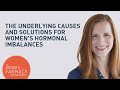 The Underlying Causes And Solutions For Women’s Hormonal Imbalances