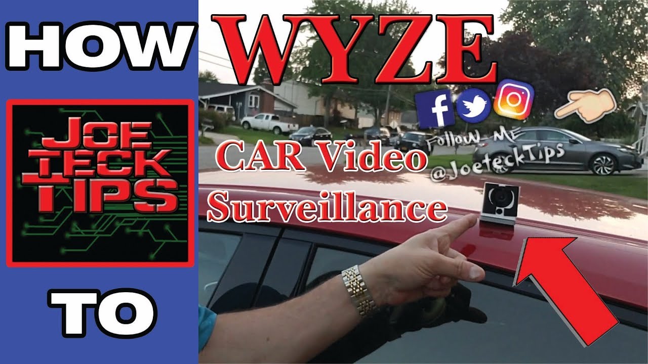 Wyze CAR Video Surveillance, HOW TO