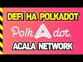 ACALA NETWORK. ГЛАВНЫЙ DEFI ПРОЕКТ НА POLKADOT!