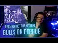 ❗ Rage Against The Machine Bulls On Parade REACTION 😱👊
