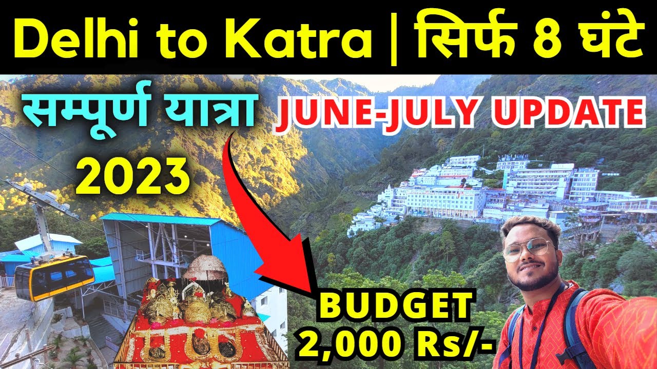 Vaishno Devi Delhi to Katra   8      2023  Hotel  Yatra Budget  4K