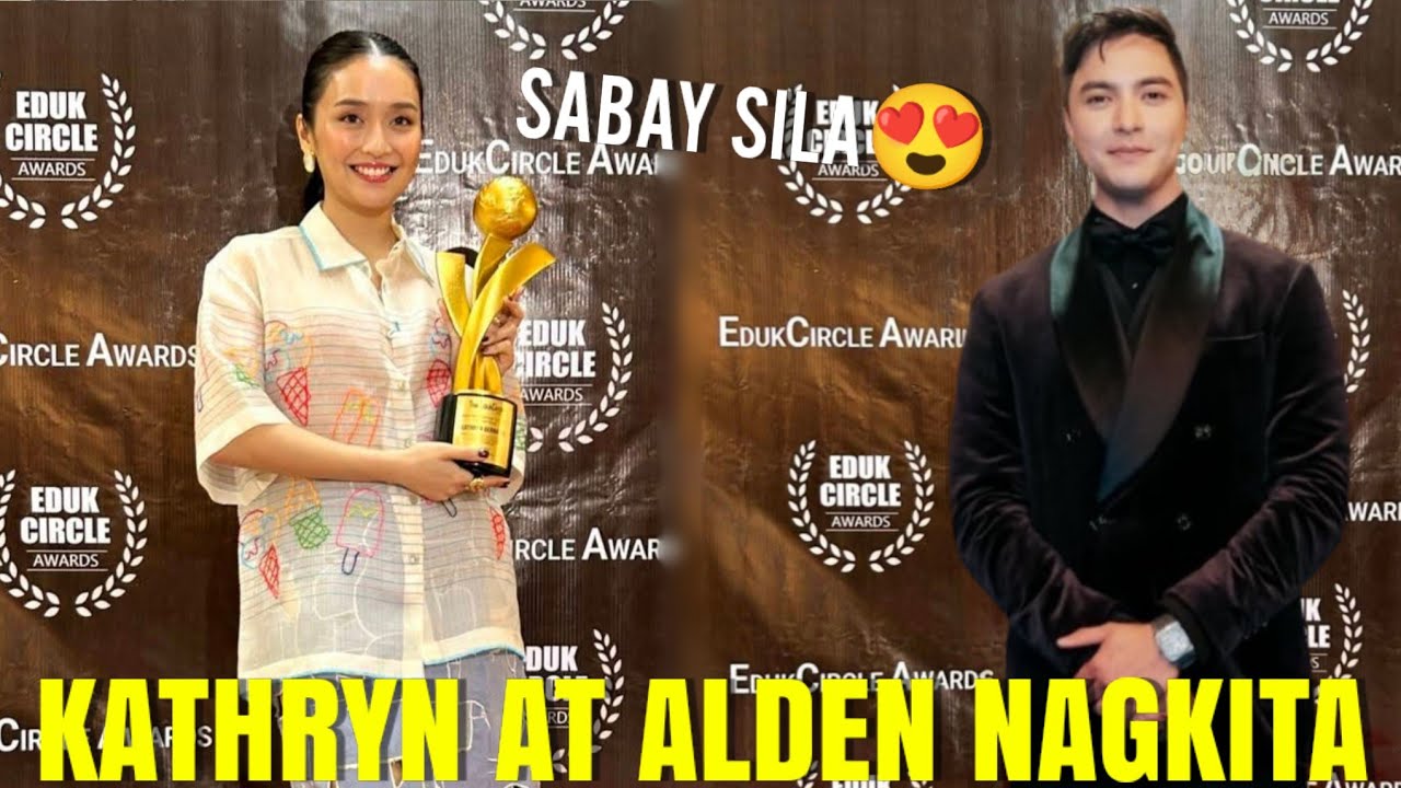 Kathryn at Alden NAGKITA at NAGKASABAY sa EdukCircle Awards • KathDen  Latest Update Today