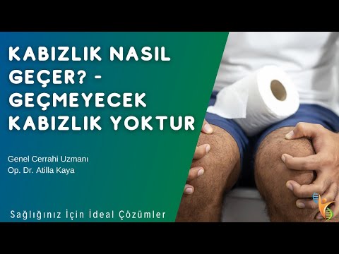 Kabızlık Nasıl Geçer? - Geçmeyecek Kabızlık Yoktur  - Op. Dr. Atilla KAYA - IDEA Klinik