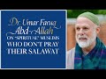 Dr. Umar Faruq Abd-Allah on “Spiritual” Muslims Who Don't Pray Their Salawat