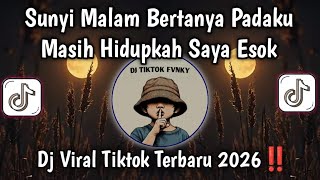 SUNYI MALAM BERTANYA PADAKU - MASIH HIDUPKAH SAYA ESOK LAGU VIRAL TIKTOK FULL BASS 🔥