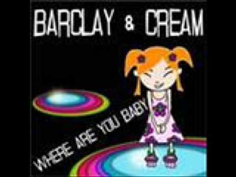 Barclay & Cream - Where are you Baby ( Alex Butche...