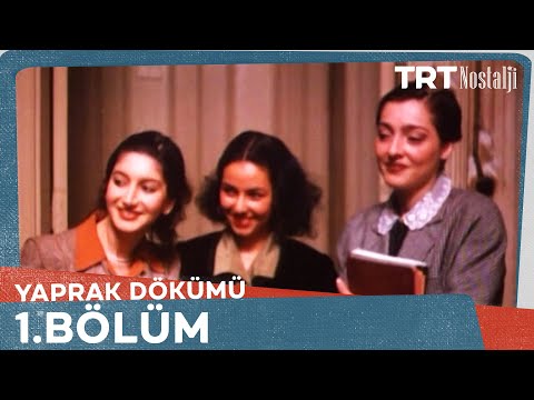 Yaprak Dökümü 1. Bölüm