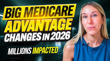 Big Medicare Advantage changes for 2026.