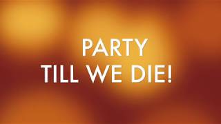 Party Till We Die - MAKJ & Timmy Trumpet - ft. Andrew WK - Lyrics Resimi
