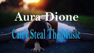 Aura - Can&#39;t Steal The Music (Lyrics)