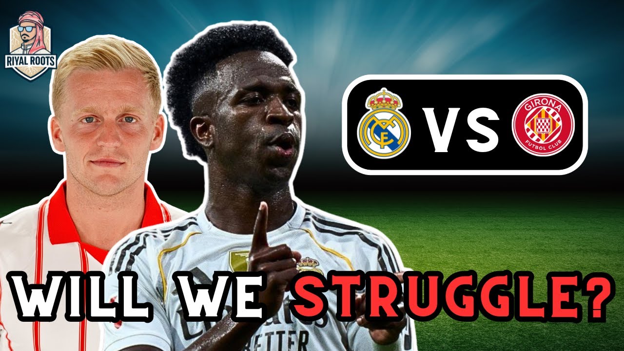 NO ROOM FOR SLIP-UPS 🙅🏻‍♂️ | Real Madrid vs Girona Preview — Riyal Roots