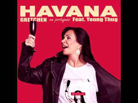 Gretchen - Havana (Versão Português) | 2017