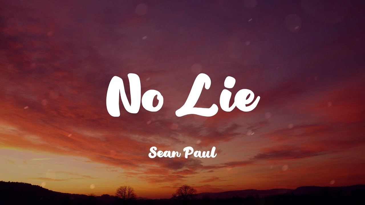 Sean Paul No Lie (Lyrics) YouTube