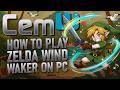 How to play Zelda Wind Waker on Windows pc Complete How to play Zelda Wind Waker on Windows pc Complete