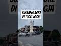 Suasana sore di tugu Jogja #jogja #tugujogja #traveling