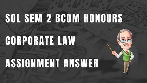 DU-SOL  BCOM HONOURS SEMESTER 2 CORPORATE LAW ASSIGNMENT ANSWER