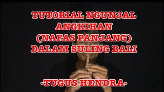 Tutorial Ngunjal Angkihan (nafas panjang) - Tugus Hendra