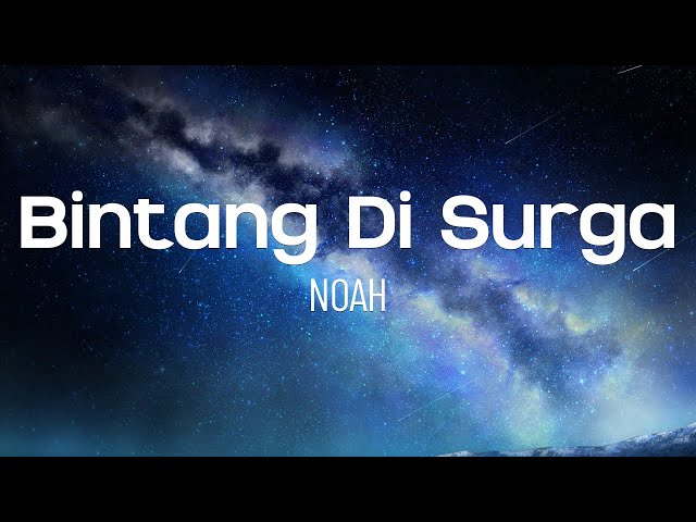 Bintang Di Surga - Noah | Lagu lirik class=