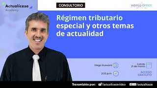 Régimen tributario especial y otros temas de actualidad