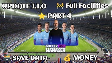 Soccer Manager 2025 Full Facilities Save Data Update 1.1.0 - Part 4