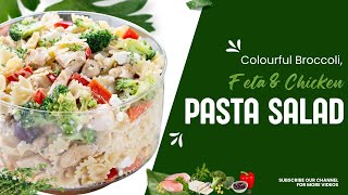 Easy Broccoli, Feta & Chicken Pasta Salad Recipe | Perfect Summer Meal!