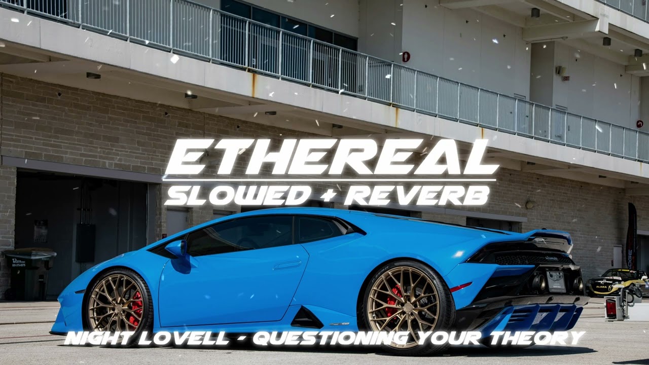 night lovell - questioning your theory (slowed + reverb)