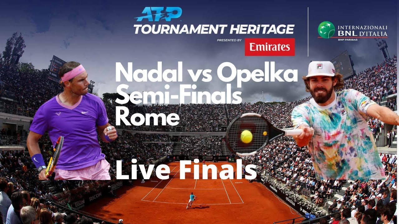 Rafael Nadal vs Reilly Opelka Semi-Finals Live Stream Rome