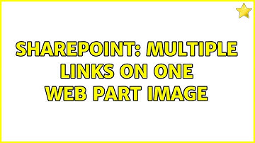 Sharepoint: Multiple links on one web part image (2 Solutions!!)